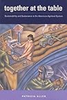 Together at the Table: Sustainability and Sustenance in the American Agrifood System (Rural Studies)