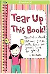 Tear Up This Book!: The Sticker, Stencil, Stationery, Games, Crafts, Doodle, and Journal Book for Girls! Tear Up This Book!: The Sticker, Stencil, Stationery, Games, Crafts, Doodle, and Journal Book for Girls!