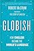 Globish: How English Became the World's Language