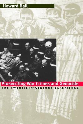 Prosecuting War Crimes and Genocide: The Twentieth-Century Experience (Hardcover)