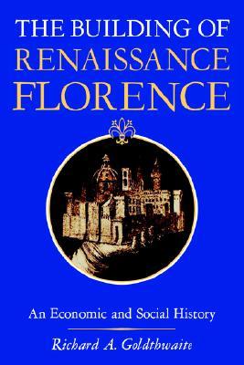 The Building of Renaissance Florence: An Economic and Social History (Paperback)