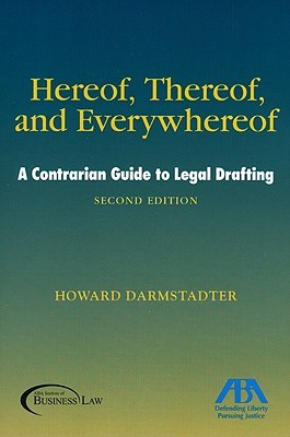 Hereof, Thereof, and Everywhereof: A Contrarian Guide to Legal Drafting (Paperback)