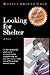 LOOKING FOR SHELTER: A Novel