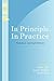 In Principle, In Practice by John H. Falk
