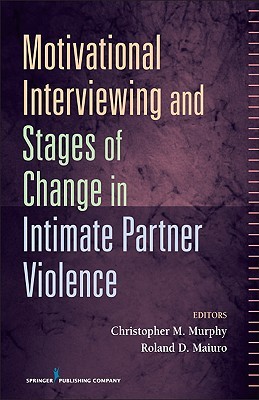 Motivational Interviewing and Stages of Change in Intimate Partner Violence (Hardcover)