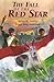 The Fall of the Red Star by Helen M. Szablya