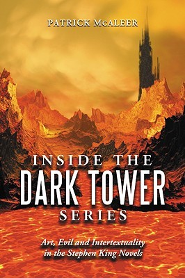 Inside the Dark Tower Series: Art, Evil and Intertextuality in the Stephen King Novels (Paperback)