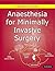 Anaesthesia for Minimally Invasive Surgery