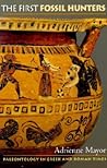 The First Fossil Hunters: Paleontology in Greek and Roman Times
