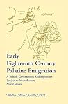 Early Eighteenth Century Palatine Emigration: A British Government Redemptioner Project to Manufacture Naval Stores