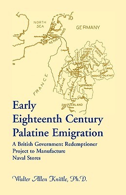 Early Eighteenth Century Palatine Emigration: A British Government Redemptioner Project to Manufacture Naval Stores (Paperback)