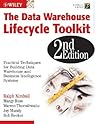 The Data Warehouse Lifecycle Toolkit: Practical Techniques for Building Data Warehouse and Business Intelligence Systems The Data Warehouse Lifecycle Toolkit: Practical Techniques for Building Data Warehouse and Business Intelligence Systems
