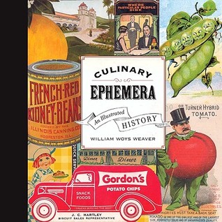 Culinary Ephemera (California Studies in Food and Culture, 30)