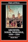 Medieval Naval Warfare 1000-1500 (Warfare and History)