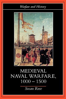 Medieval Naval Warfare 1000-1500 (Warfare and History)