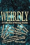 Weirdly: A Collection of Strange Stories Weirdly: A Collection of Strange Stories