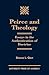 Peirce and Theology: Essays...