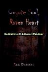 Coyote Soul, Raven Heart: Meditations of a Hunter-wanderer