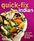 Quick-Fix Indian: Easy, Exo...