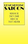 Remembering Saigon: Sacei Forum #1 February 2008 (English and Vietnamese Edition) Remembering Saigon: Sacei Forum #1 February 2008 (English and Vietnamese Edition)
