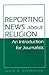 Reporting News about Religion: An Introduction for Journalists