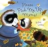 Please Pick Me Up, Mama! by Robin Luebs