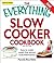 The Everything Slow Cooker Cookbook: Easy-to-make meals that almost cook themselves!