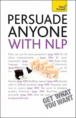 Persuade Anyone with NLP: A Teach Yourself Guide (Paperback)