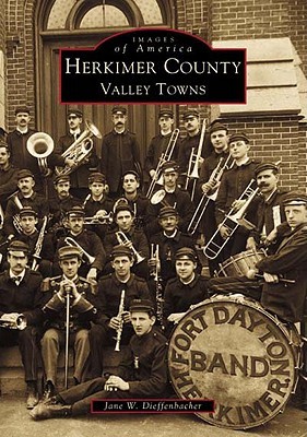 Herkimer County: Valley Towns (Images of America: New York)
