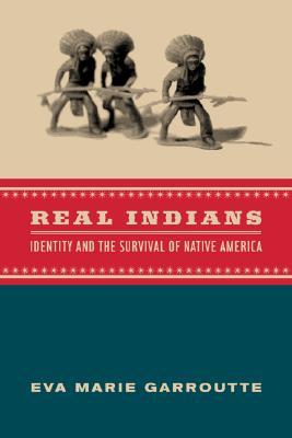 Real Indians: Identity and the Survival of Native America (Paperback)