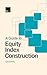 A Guide to Equity Index Construction