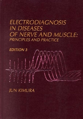 Electrodiagnosis in Diseases of Nerve and Muscle: Principles and Practice (Hardcover)