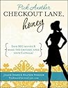 Pick Another Checkout Lane, Honey by Joanie Demer