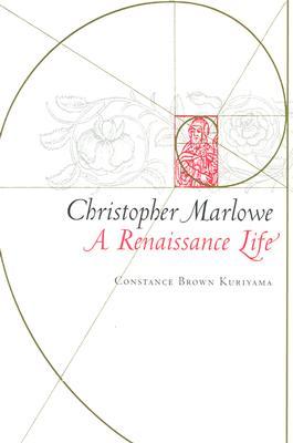 Christopher Marlowe: A Renaissance Life (Hardcover)