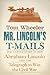 Mr. Lincoln's T-Mails: The ...