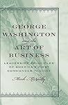 George Washington and the Art of Business: The Leadership Principles of America's First Commander-in-Chief