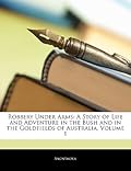 Robbery Under Arms: A Story of Life and Adventure in the Bush and in the Goldfields of Australia, Volume 1