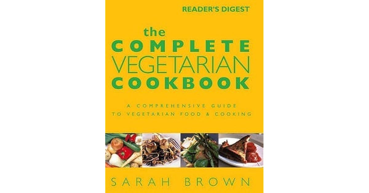 The Complete Vegetarian Cookbook by Sarah Brown