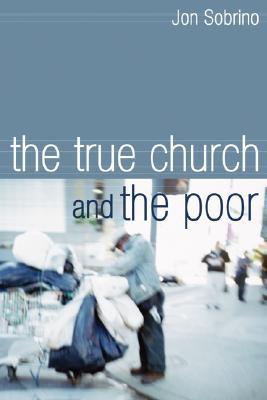 The True Church and the Poor (Paperback)