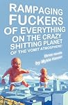 Rampaging Fuckers of Everything on the Crazy Shitting Planet ... by Mykle Hansen