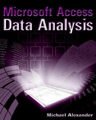 Microsoft Access Data Analysis: Unleashing the Analytical Power of Access (Paperback)