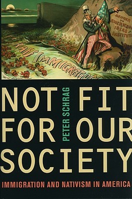 Not Fit for Our Society: Immigration and Nativism in America (Hardcover)