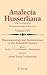 Phenomenology and Existentialism in the Twentieth Century: Book II. Fruition – Cross-Pollination – Dissemination (Analecta Husserliana, 104)