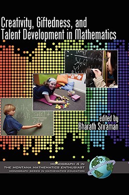 Creativity, Giftedness, and Talent Development in Mathematics (The Montana Mathematics Enthusiast)