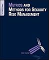 Metrics and Methods for Security Risk Management