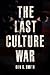 The Last Culture War
