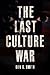 The Last Culture War by Don G. Smith