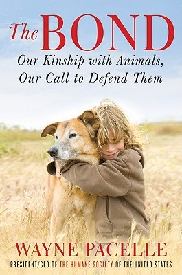 The Bond: Our Kinship with Animals, Our Call to Defend Them (Hardcover)