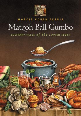 Matzoh Ball Gumbo: Culinary Tales of the Jewish South (Hardcover)