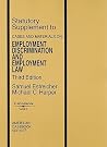 Cases and Materials on Employment Discrimination and Employment Law, 3d Edition, Statutory Supplement (American Casebook) Cases and Materials on Employment Discrimination and Employment Law, 3d Edition, Statutory Supplement (American Casebook)